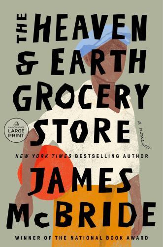 Heaven and Earth Grocery Store : A Novel by James McBride (2023, Trade...